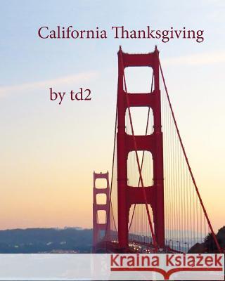 California Thanksgiving Td2 9781539522683 Createspace Independent Publishing Platform