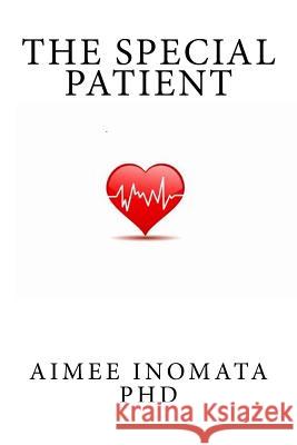 The Special Patient Aimee Inomata 9781539523277