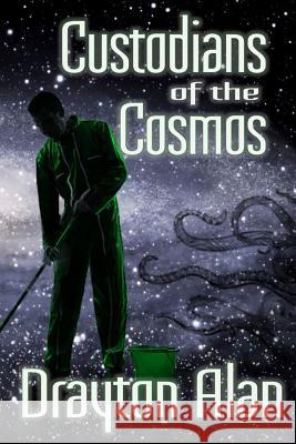 Custodians of the Cosmos Drayton Alan 9781539525660