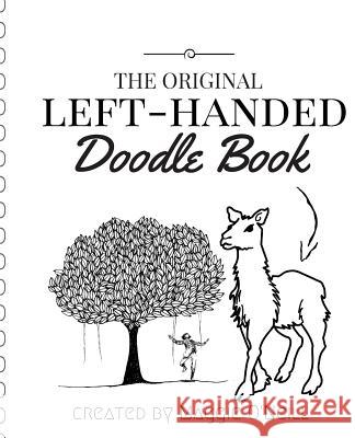 The Original Left Handed Doodle Book: for the Creative South Paw O'Neilll, Maggie 9781539530404 Createspace Independent Publishing Platform