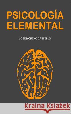 Psicología Elemental Castello, Jose Moreno 9781539534860