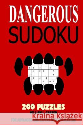 Dangerous Sudoku William L Carson 9781539537878 Createspace Independent Publishing Platform