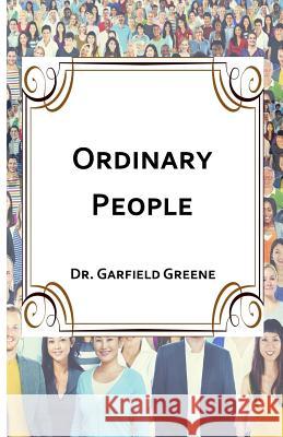 Ordinary People: Black and White edition Greene, Garfield Lee 9781539538073 Createspace Independent Publishing Platform