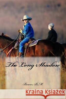 The Long Shadow Bower B Hollybooks 9781539538127 Createspace Independent Publishing Platform