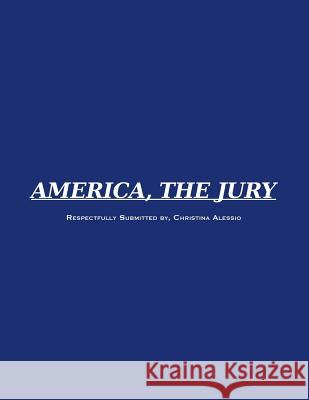 America, The Jury Alessio, Christina 9781539538448 Createspace Independent Publishing Platform