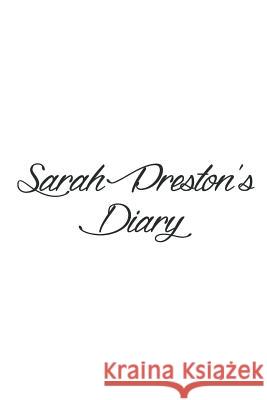 Sarah Preston's Diary Preston Publishing London 9781539538912 Createspace Independent Publishing Platform