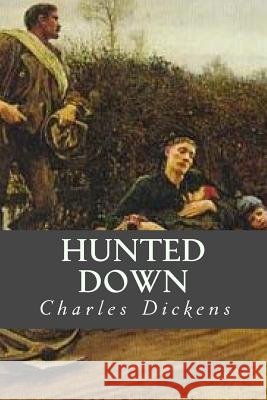 Hunted Down Charles Dickens Ravell 9781539539131 Createspace Independent Publishing Platform