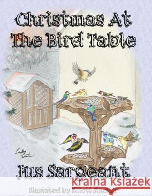 Christmas At The Bird Table Sinclair, Elliott 9781539541769 Createspace Independent Publishing Platform