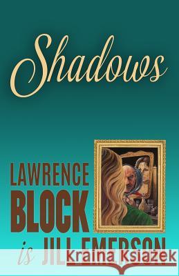 Shadows Lawrence Block Jill Emerson 9781539543329