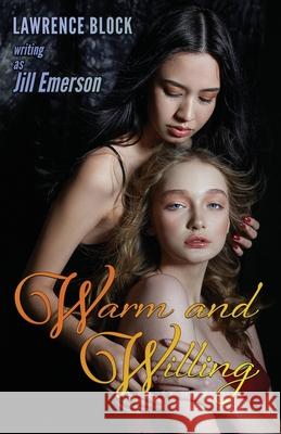 Warm and Willing Lawrence Block Jill Emerson 9781539543404