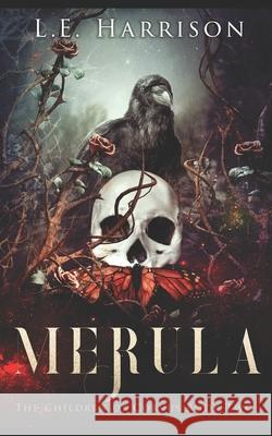 Merula: The Children Of Corvus Book Two Harrison, L. E. 9781539543411 Createspace Independent Publishing Platform
