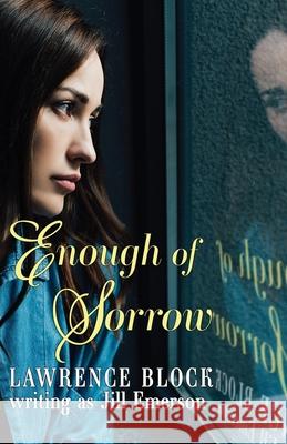 Enough of Sorrow Lawrence Block Jill Emerson 9781539543497