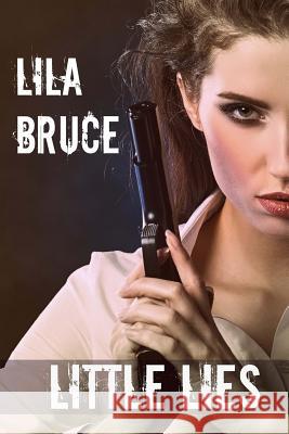 Little Lies Lila Bruce 9781539543596 Createspace Independent Publishing Platform