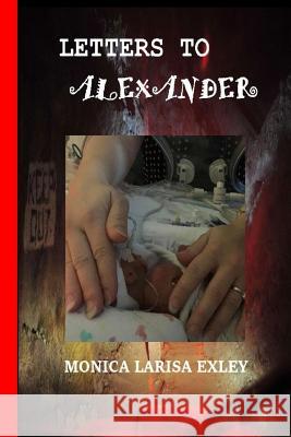 Letters to Alexander Monica Larisa Exley 9781539544272