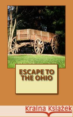 Escape to the Ohio Douglas Strait 9781539544524 Createspace Independent Publishing Platform