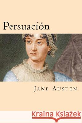 Persuacion (Spanish Edition) Jane Austen 9781539544616 Createspace Independent Publishing Platform