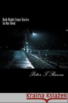 Both Night Crime Stories Together Peter T 9781539545750 Createspace Independent Publishing Platform