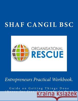 Entrepreneurs Practical Workbook.: Guide on Getting Things Done. Mrs Shaf Cangil 9781539548690 Createspace Independent Publishing Platform