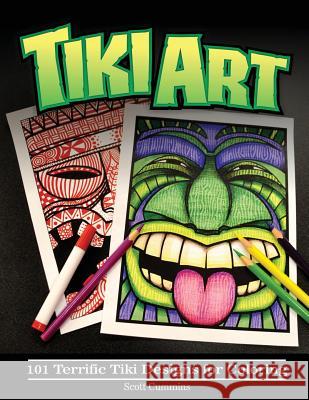 Tiki Art: 101 Terrific Tiki Designs for Coloring Scott C. Cummins 9781539552017 Createspace Independent Publishing Platform