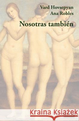 Nosotras también Robles, Ana 9781539552390 Createspace Independent Publishing Platform