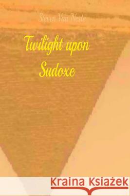 Twilight Upon Sudoxe Steven Va 9781539552970 Createspace Independent Publishing Platform