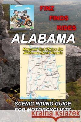 Finz Finds Scenic Rides In Alabama Finzelber, Steve Finz 9781539553175