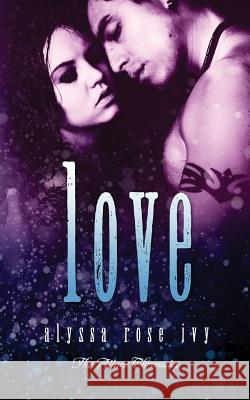 Love Alyssa Rose Ivy 9781539554974 Createspace Independent Publishing Platform