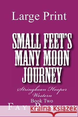 Small Feet's Many Moon Journey: Stringbean Hooper Western Fay Risner 9781539556039 Createspace Independent Publishing Platform