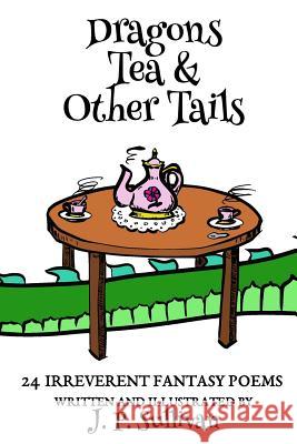 Dragons, Tea, & Other Tails J. P. Sullivan 9781539557852 Createspace Independent Publishing Platform