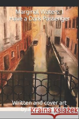 Marginal Waters I Have a Dark Passenger Ron Rundle 9781539558576 Createspace Independent Publishing Platform