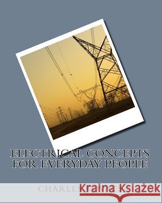 Electrical Concept for Everyday People Charles Kovacs 9781539566311