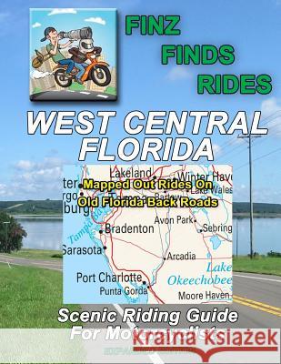 Scenic Rides in West Central Florida Steve Finz Finzelber 9781539567189 Createspace Independent Publishing Platform