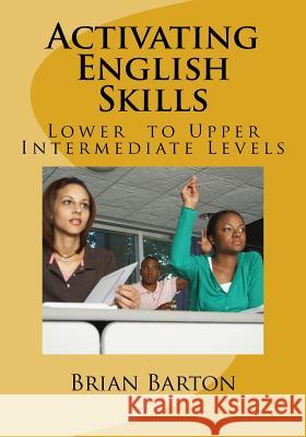 Activating English Skills Brian Barton 9781539567646 Createspace Independent Publishing Platform