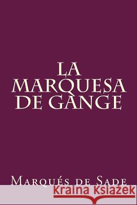 La Marquesa De Gange (Spanish Edition) Sade, Marques de 9781539567974