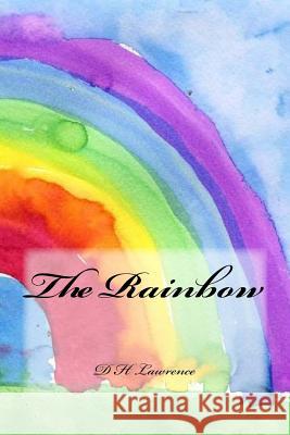 The Rainbow D. H. Lawrence Yasmira Edeno 9781539569466 Createspace Independent Publishing Platform