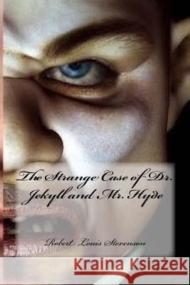 The Strange Case of Dr. Jekyll and Mr. Hyde Robert Louis Stevenson Yasmira Cedeno 9781539569848 Createspace Independent Publishing Platform