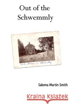 Out of the Schwemmly Saloma Marti 9781539571421 Createspace Independent Publishing Platform