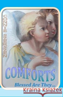 Comforts: Blessed Are They... Connie Szerszen 9781539572091