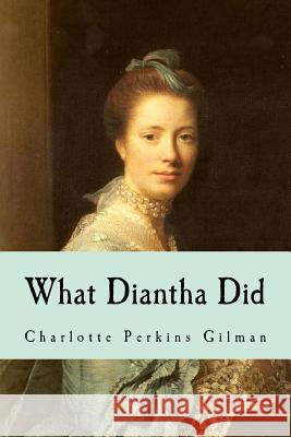 What Diantha Did Charlotte Perkins Gilman 9781539572824