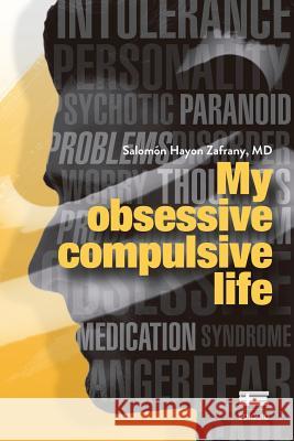 My obsessive compulsive life Hayon Zafrany MD, Salomon 9781539575160