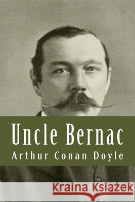 Uncle Bernac Arthur Conan Doyle 9781539576327
