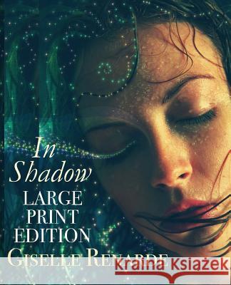 In Shadow: Large Print Edition Giselle Renarde 9781539578239 Createspace Independent Publishing Platform