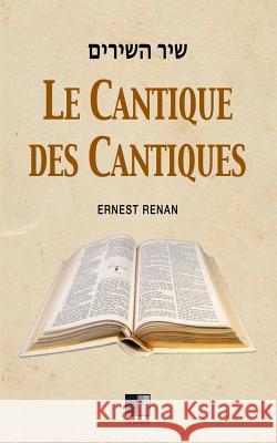 Le Cantique des Cantiques Renan, Ernest 9781539581321