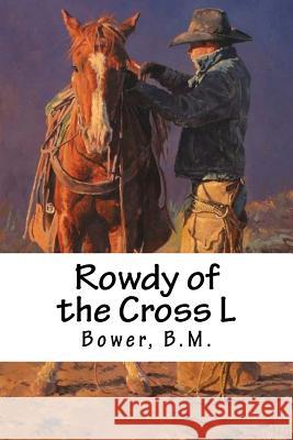 Rowdy of the Cross L Bower B Hollybooks 9781539584797 Createspace Independent Publishing Platform