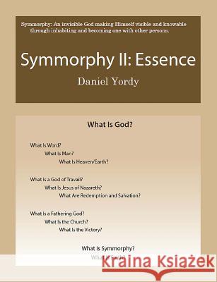 Symmorphy II: Essence Daniel Yordy 9781539586135 Createspace Independent Publishing Platform