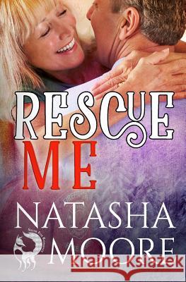 Rescue Me Natasha Moore 9781539588023