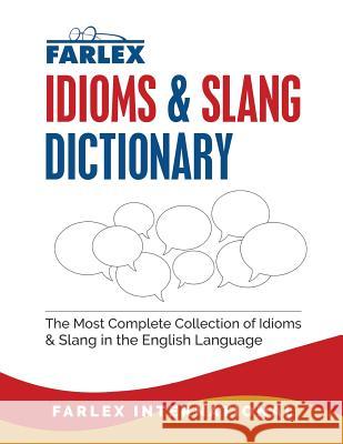 The Farlex Idioms and Slang Dictionary Farlex International 9781539588870