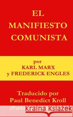 El Manifiesto Comunista Karl Marx Frederick Engels 9781539590019