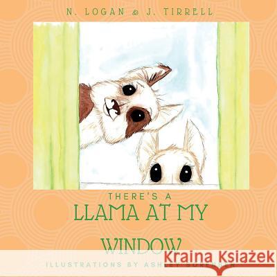 There's a Llama at my Window Tirrell, Jamie 9781539591122 Createspace Independent Publishing Platform