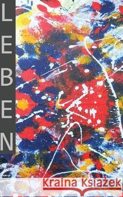 Leben: Anthologie des Projekt >Blicke ins Licht Buckecker, Marvin 9781539591153